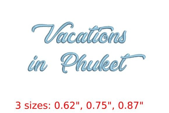 Vacations in Phuket Embroidery Font: A Tropical Delight